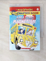 【書寶二手書T4／原文小說_FVO】The Magic School Bus Chapter Book 12: Amazing Magnetism_Rebecca Carmi