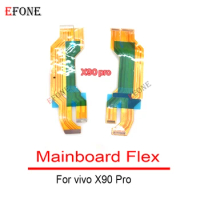 NEW Mainboard Flex For vivo X90 X90 Pro X90 Pro Plus X100 Ultra Pro Main Board Motherboard Connector LCD Flex Cable