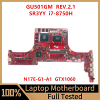 GU501GM REV.2.1 Mainboard For ASUS Laptop Motherboard With SR3YY I7-8750H CPU N17E-G1-A1 GTX1060 100% Fully Tested Working Well