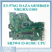 DAZAARMB6E0 With SR3W0 I3-8130U CPU Mainboard NBGRX11001 For Acer E5-576 E5-576G Laptop Motherboard 100%Full Tested Working Well