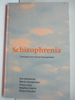 【書寶二手書T4／大學理工醫_KFV】Schizophrenia: Concepts and Clinical Management_Eve C. Johnstone, Martin S. Humphreys, Fiona H. Lang, Stephen M. Lawrie, Robert