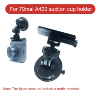 Car DVR Suction cup base bracket,For 70mai A400 suction cup holder 70mai A400 DVR Holder，Car-styling Accessories