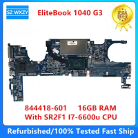 Refurbished For HP EliteBook 1040 G3 Laptop Motherboard 844418-601 844418-001 With SR2F1 I7-6600u CPU 16GB RAM DA0Y0FMBAJ1