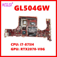 GL504GW Mainboard For ASUS ROG GL504G GL504GW GL504GV GL504GM S5C Laptop Motherboard With i7-875H CPU RTX2070-V8G GPU