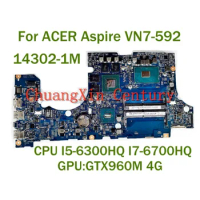 For ACER Aspire VN7-592 Laptop motherboard 14302-1M with CPU I5-6300HQ I7-6700HQ GPU: GTX960M 4G 100% Tested Fully Work