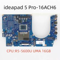 For Lenovo ideapad 5 Pro-16ACH6 Laptop Motherboard CPU R5-5600H/R7-5800H GTX1650/GTX3050 4G RAM 16G 5B21C22572 5B21C22571
