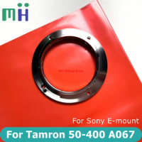 NEW For Tamron 50-400mm A067 Lens Rear Bayonet Mount Ring 50-400 4.5-6.3 F4.5-6.3 F/4.5-6.3 Di III VC VXD For Sony E Mount