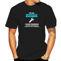 Men t shirt Aeronautical Engineer - I'm an Aeronautical Engine tshirts Women-tshirt