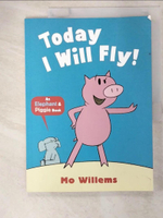 【書寶二手書T8／少年童書_ECL】Today I Will Fly!_Mo Willems