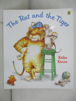 【書寶二手書T6／繪本_JU1】The Rat and the Tiger_Keiko Kasza