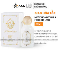 Nước Hoa Lua Perfume A Freedom Lyric 50ml - Nước Hoa Nữ Mùi Gợi Cảm Thanh Lịch - Ann Unit