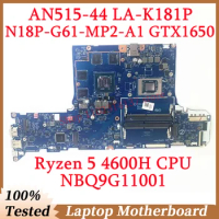 For Acer AN515-44 FH51S LA-K181P With Ryzen 5 4600H CPU NBQ9G11001 Laptop Motherboard N18P-G61-MP2-A1 GTX1650 100%Full Tested OK