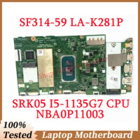 For Acer SF314-59 GH4FT LA-K281P With SRK05 I5-1135G7 CPU Mainboard NBA0P11003 Laptop Motherboard 100% Fully Tested Working Well