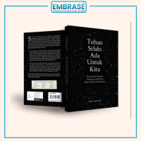 Buku Tuhan Selalu Ada Untuk Kita : kisah-kisah inspiratif tentang tetap percaya meski nyaris tak mun