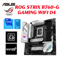 ASUS ROG STRIX B760G GAMING WIFI D4 Mainboard LGA1700 For Intel 12th&amp;13th Intel B760 PCIe 5.0 WIFI 6E DIY-FRIENDLY Motherboard