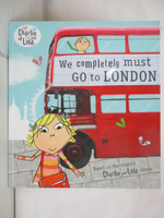 【書寶二手書T4／少年童書_I47】We Completely Must Go to London_Charlie and Lola_Lauren Child