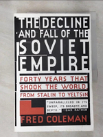 【書寶二手書T2／歷史_JKJ】The Decline and Fall of the Soviet Empire: Forty Years That Shook the World, from St
