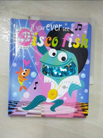 【書寶二手書T1／少年童書_CCV】Board Book If You Ever See a Disco Fish_Make Believe Ideas