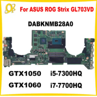 GL703VD Mainboard for ASUS ROG Strix GL703VM laptop motherboard DABKNMB28A0 i5-7300HQ i7-7700HQ GTX1050/1060 GPU DDR4 Tested
