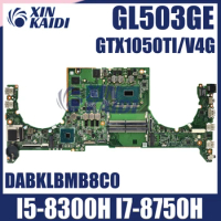 DABKLBMB8C0 Laptop Motherboard For ASUS ROG GL503GE Notebook Mainboard With CPU I5-8300H I7-8750H GPU GTX1050TI/V4G 100% Test