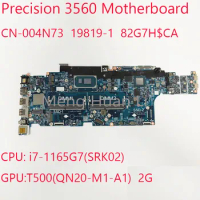 004N73 3560 Motherboard CN-004N73 19819-1 82G7H For Dell Precision 3560 CPU: i7-1165G7 GPU:T500 2G 100%Test OK