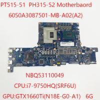 PT515-51 Motherboard 6050A3087501 PH315-52 Motherbaord NBQ53110049 For Acer PT515-51 PH315-52 i7-9750HQ GTX1660Ti 6G 100%Test