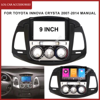 9 Inch For TOYOTA Innova CRYSTA 2007-2014 Manual Car Radio Android Stereo MP5 GPS Player 2 Din Head Unit Casing Frame Fascia