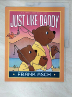 【書寶二手書T1／少年童書_EXU】Just Like Daddy_Asch, Frank