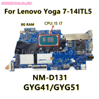 GYG41/GYG51 NM-D131 For Lenovo Yoga 7-14ITL5 Yoga 7-15ITL5 Laptop Motherboard with i5 i7 CPU 8G/16G RAM FRU 5B20Z31000 5B20Z3100
