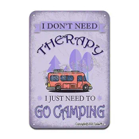 I Don't Need Therapy I Just Need to Go Camping Iron Poster Painting Tin Sign Vintage Wall Decor for Cafe Bar Pub Home Beer Decor