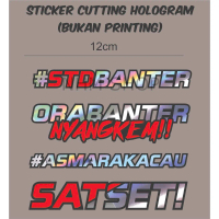 cutting sticker dapat 4 pcs | std banter | ora banter | Asmara kacau | satset | hologram dan non hol