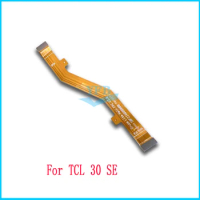 For TCL 10 20 30 SE Plus 20L 30+ Plex XE T780H T767 T768 Stylus 5G Motherboard Main Board Connector LCD Display USB Flex Cable
