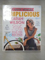 【書寶二手書T3／養生_JQG】I Quit Sugar: Simplicious_Sarah Wilson