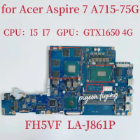 LA-J861P Mainboard for Acer Aspire 7 A715-75G Laptop Motherboard CPU:I5-9300H / I7-9750H GPU:N18P-G61-MP2-A1 GTX1650 4GB Test OK