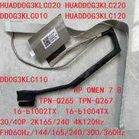LCD CABLE HUADD0G3KLC020 220 120 DD0G3KLC010 110 for HP OMEN 7 8 TPN-Q265 Q267 16-b1002/4TX 30/40P 2K165/240 4K120Hz