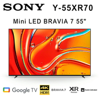 【澄名影音展場】SONY BRAVIA 7 Y-55XR70 55吋4K Mini LED智慧電視Google TV 公司貨保固2年 基本安裝 另有Y-65XR70