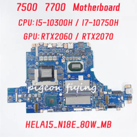 HELA15-N18E-80W-MB For Dell 7500 7700 Laptop Motherboard CPU: I5-10300H I7-10750H GPU: RTX2060 / RTX2070 6GB / 8GB 100% Test OK