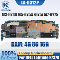 สำหรับ Dell Latitude E7370โน้ตบุ๊ค Mainboard LA-D312P 0KYNNJ 0T73T5 0T73T5 0MN6H4 M3 M5 M7 4G 8G 16G
