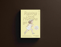 Raising Good Humans เลี้ยงลูกให้ดี เริ่มที่พ่อแม่มีสติ