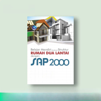 SALE Buku Belajar Mandiri Membuat Struktur Rumah Dua Lantai Dengan SAP 2000 -
