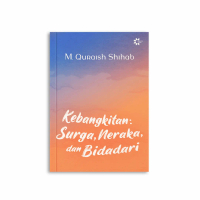 Kebangkitan: Surga, Neraka, Dan Bidadari