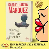 Selamat Jalan Tuan Presiden - Gabriel Garcia Marquez