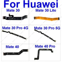 Mainboard Flex Cable For Huawei Mate 40 30 Pro 30Lite 4G 5G LCD Motherboard Flex Ribbon Repair Replacement Parts
