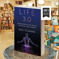 Life 3.0: Being Human in the Age of Artificial ..