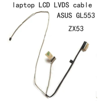 Laptop Ribbon LCD LVDS EDP Cable 1422-02H3000 For Asus GL553 ZX53 GL553VD GL553VE VW ZX53VE VD FZ53V FX53VD 1422-02GM000 30pins