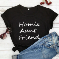 Homie Aunt Friend Women's T-shirt Funny letter Graphic print Shirt personality style Tees fashion Casual vintage tops