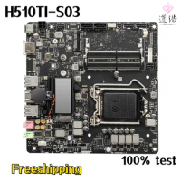 For MSI H510TI-S03 Motherboard 64GB M.2 HDMI LGA 1200 DDR4 Mini-ITX 17*17 H510 Mainboard 100% Tested Fully Work