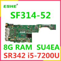 For Acer Swift SF314-52 SF314-52G Laptop Motherboard SU4EA Mainboard NBGQT11002 NBGNU11004 I3 I5 7th Gen or 8th Gen CPU 4GB 8GB