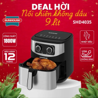 Nồi chiên không dầu Sunhouse 9l 4035 ..6,5l 4030 Hàng chính hãng bảo hành 12 tháng