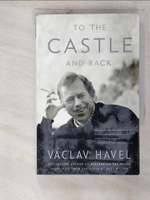 【書寶二手書T1／傳記_B6Y】To the Castle and Back_Havel, Vaclav/ Wilson, Paul (TRN)